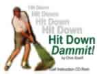 Hit Down Dammit! golf swing, instruction, cd, multimedia, golf tips